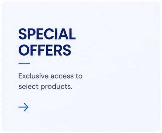 Special Offers – Exclusive access to select products